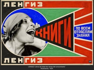 LENGIZ.“Libros de todas las ramas del conocimiento”
Rodchenko, 1924.
 