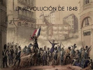 LA REVOLUCIÓN DE 1848 