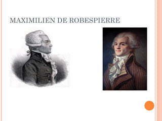 MAXIMILIEN DE ROBESPIERRE 