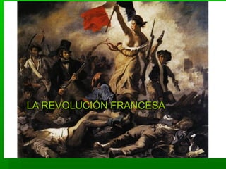 LA REVOLUCIÓN FRANCESA
 