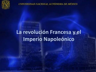 La revolución Francesa y el
   Imperio Napoleónico
 