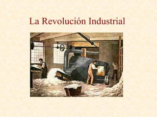 La  Revolución  Industrial 