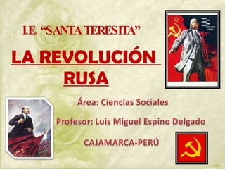 LA REVOLUCIÓN  RUSA I.E. “SANTA TERESITA” 