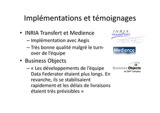 Autres témoignagesAutres témoignages
G d édi d l i i l• Grand éditeur de logiciel
– Équipe de huit personnes (France et Etats Unis)
– Très productive grâce à la revue asynchrone pendant 
la « nuit »
h l• Guido van Rossum, Python creator and Google 
employee
– « As I've learned over the last two years at Google, … , 
proper code review habits can really improve the 
quality of a code base and good tools for code reviewquality of a code base, and good tools for code review 
will improve developers' life »
 