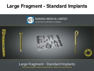 Large Fragment - Standard Implants
 
