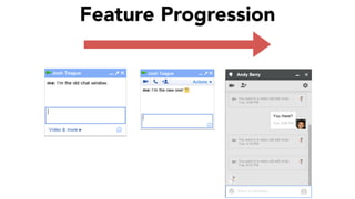 Feature Progression
 
