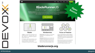 @leggetter#HTML5AtScale
bladerunnerjs.org
OpenSource
 