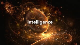 Intelligence
 