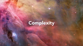 Complexity
 