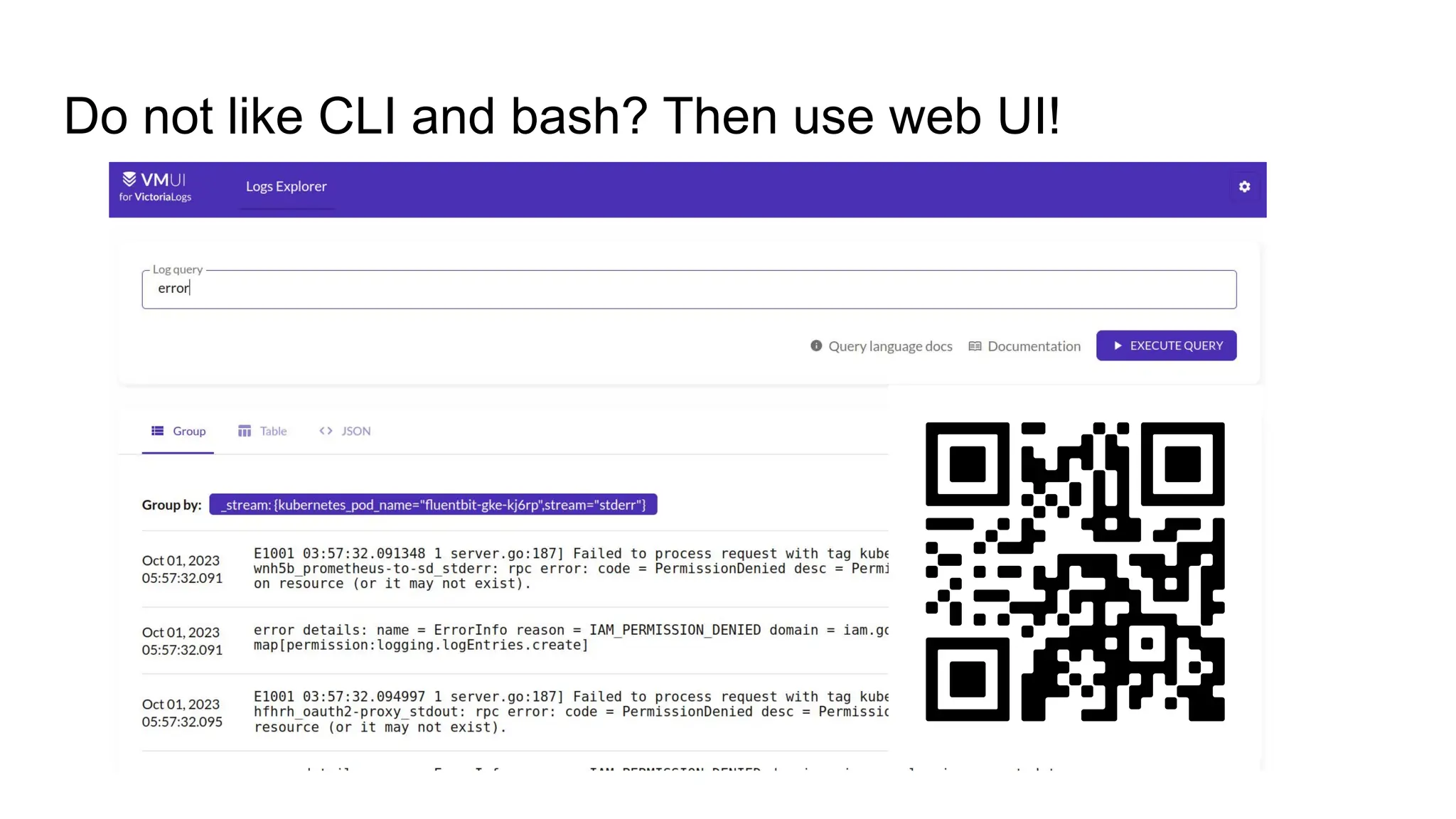 Do not like CLI and bash? Then use web UI!
 
