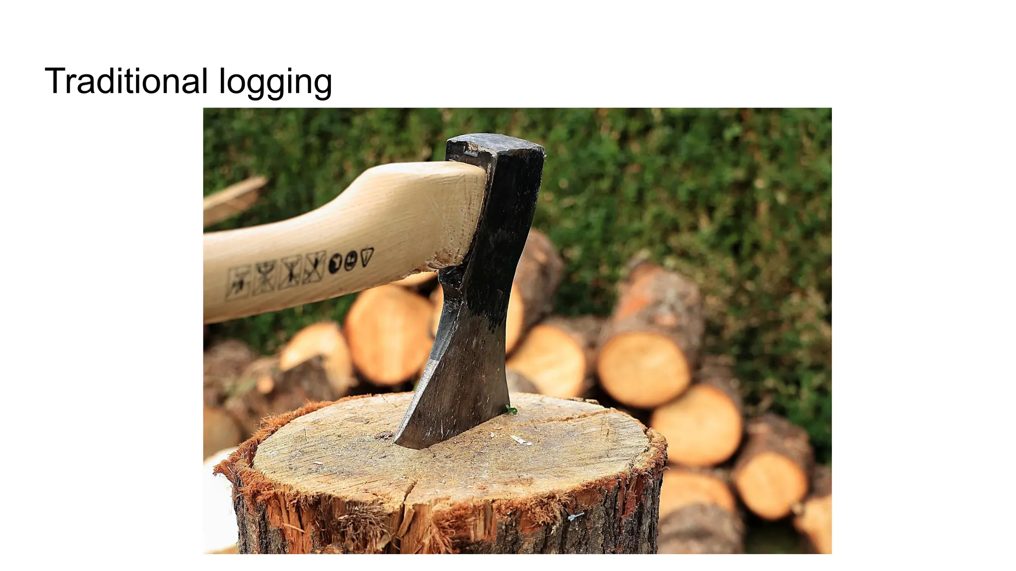 Traditional logging
 