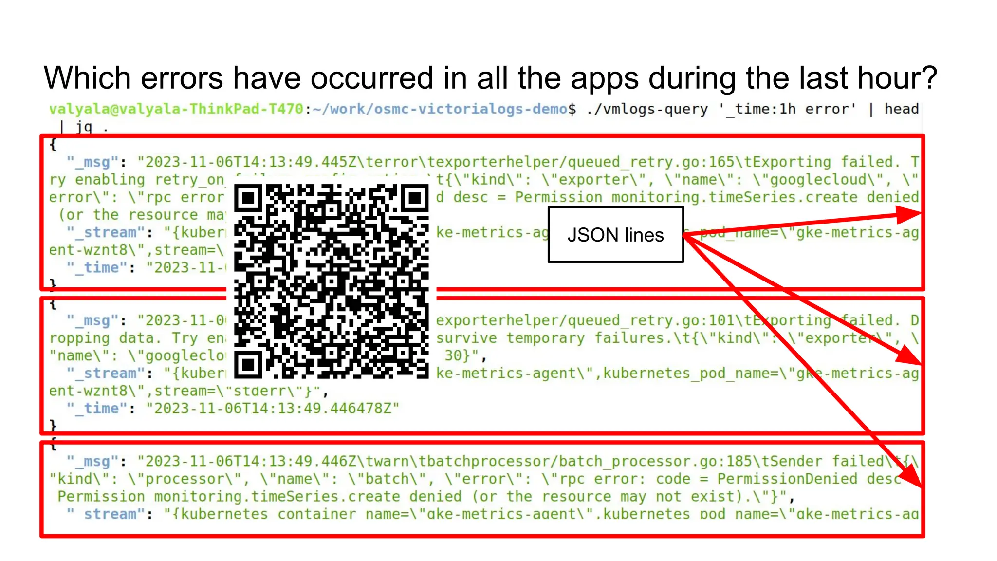 Which errors have occurred in all the apps during the last hour?
JSON lines
 