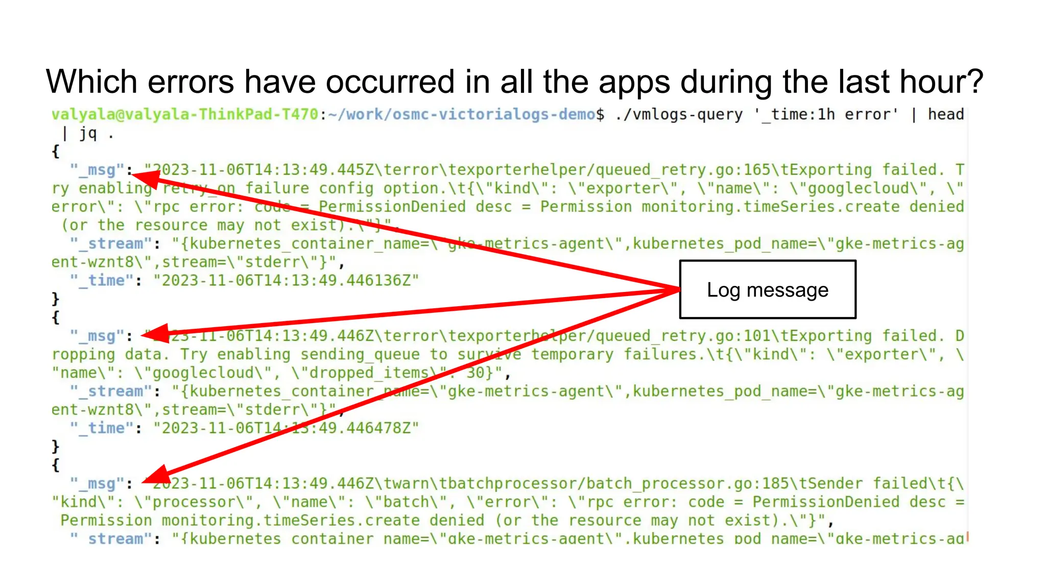 Which errors have occurred in all the apps during the last hour?
Log message
 