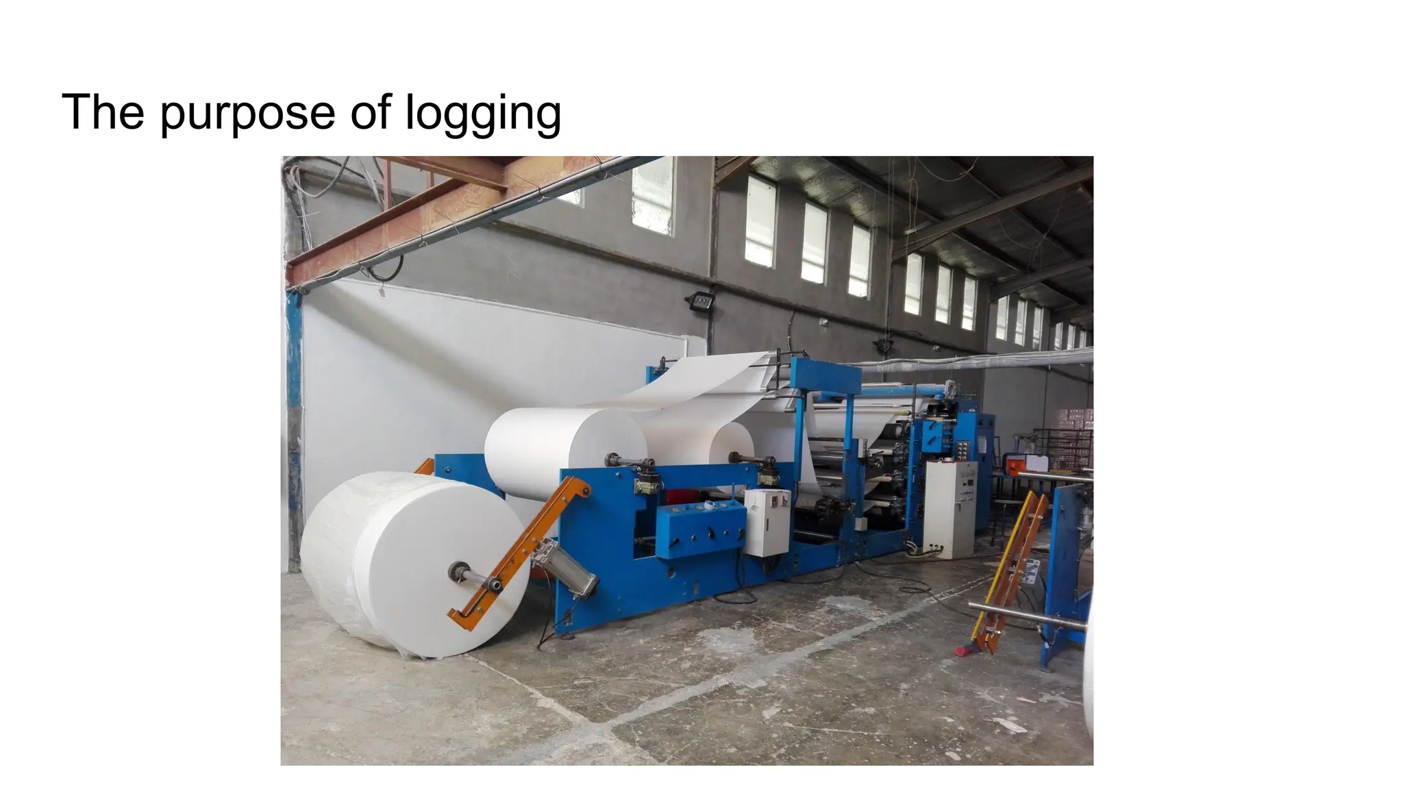 The purpose of logging
 