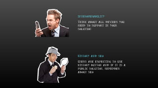 History and seo
Users are expecting to use
history button and if it is a
public solution, remember
about seo
interoperability
Think about all devices you
need to support in your
solution
 