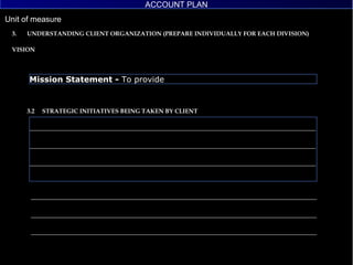 UTC ACCOUNT PLAN VISION Mission Statement -  To provide 3.2 STRATEGIC INITIATIVES BEING TAKEN BY CLIENT 3.  UNDERSTANDING CLIENT ORGANIZATION (PREPARE INDIVIDUALLY FOR EACH DIVISION) ACCOUNT PLAN 