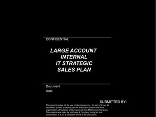 LARGE ACCOUNT  INTERNAL IT STRATEGIC SALES PLAN SUBMITTED BY: 