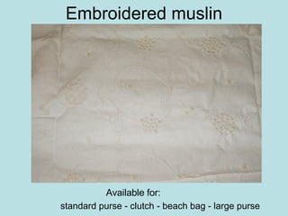 Embroidered muslin ,[object Object],Available for: 