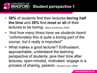 Student Perspective 2<br />For new students: contrast with school  / college<br />More self-reliance is required, e.g. Wha...