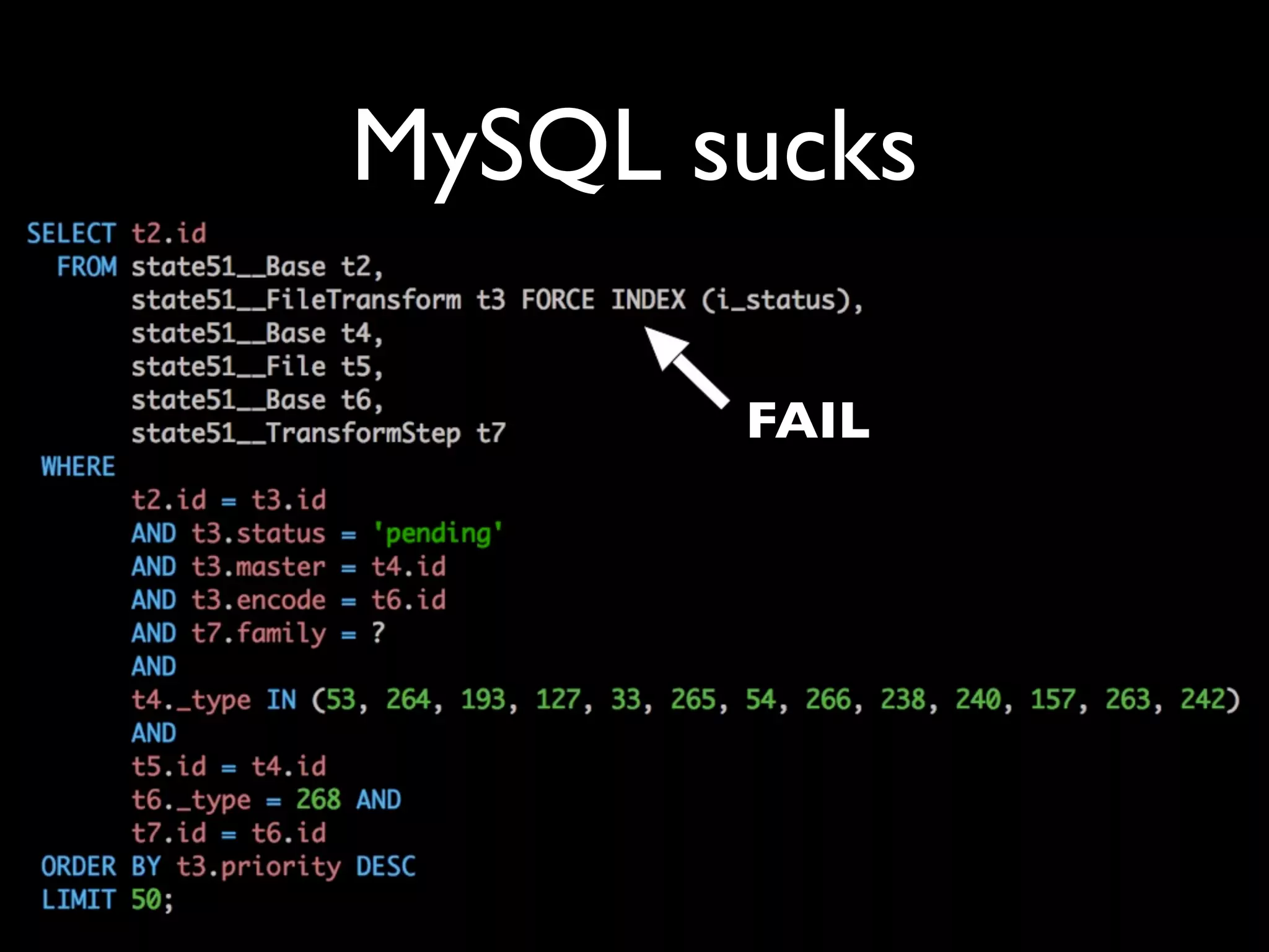 MySQL sucks

       FAIL
 
