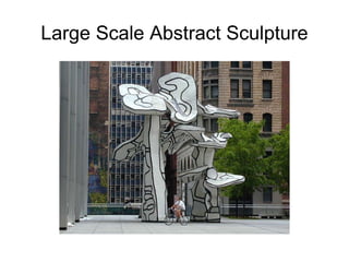 Large Scale Abstract Sculpture
 