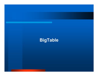 BigTable
 