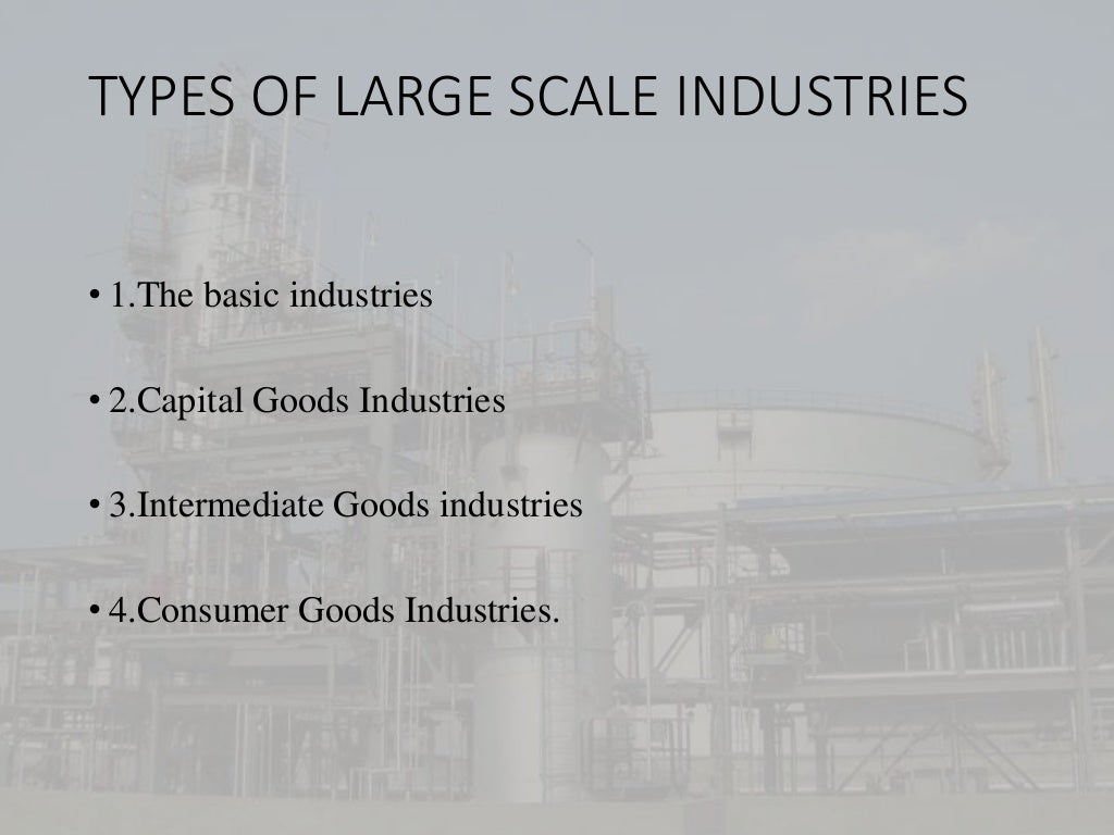 Large scale industry