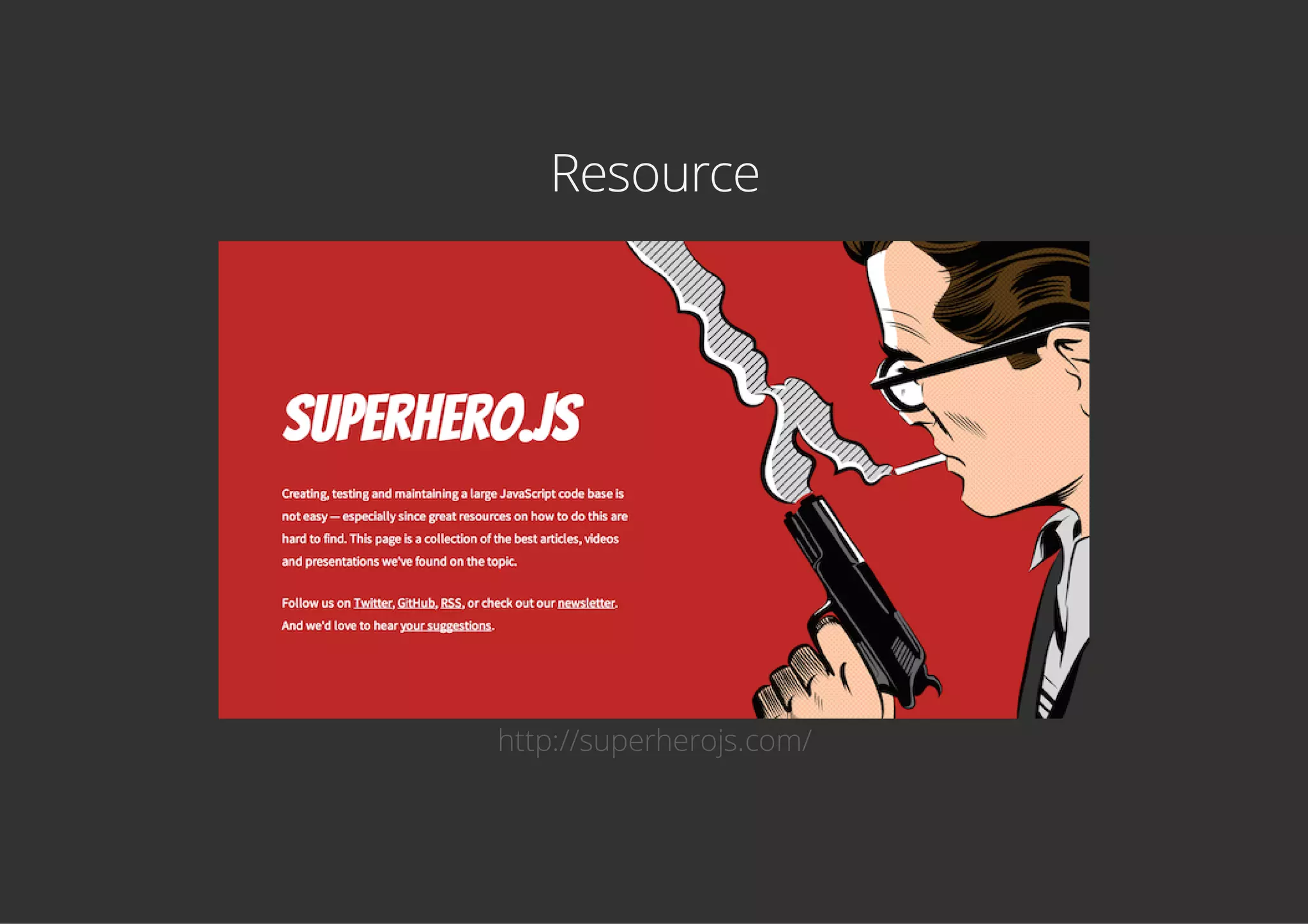 Resource
http://superherojs.com/
 