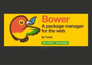 http://bower.io/
 