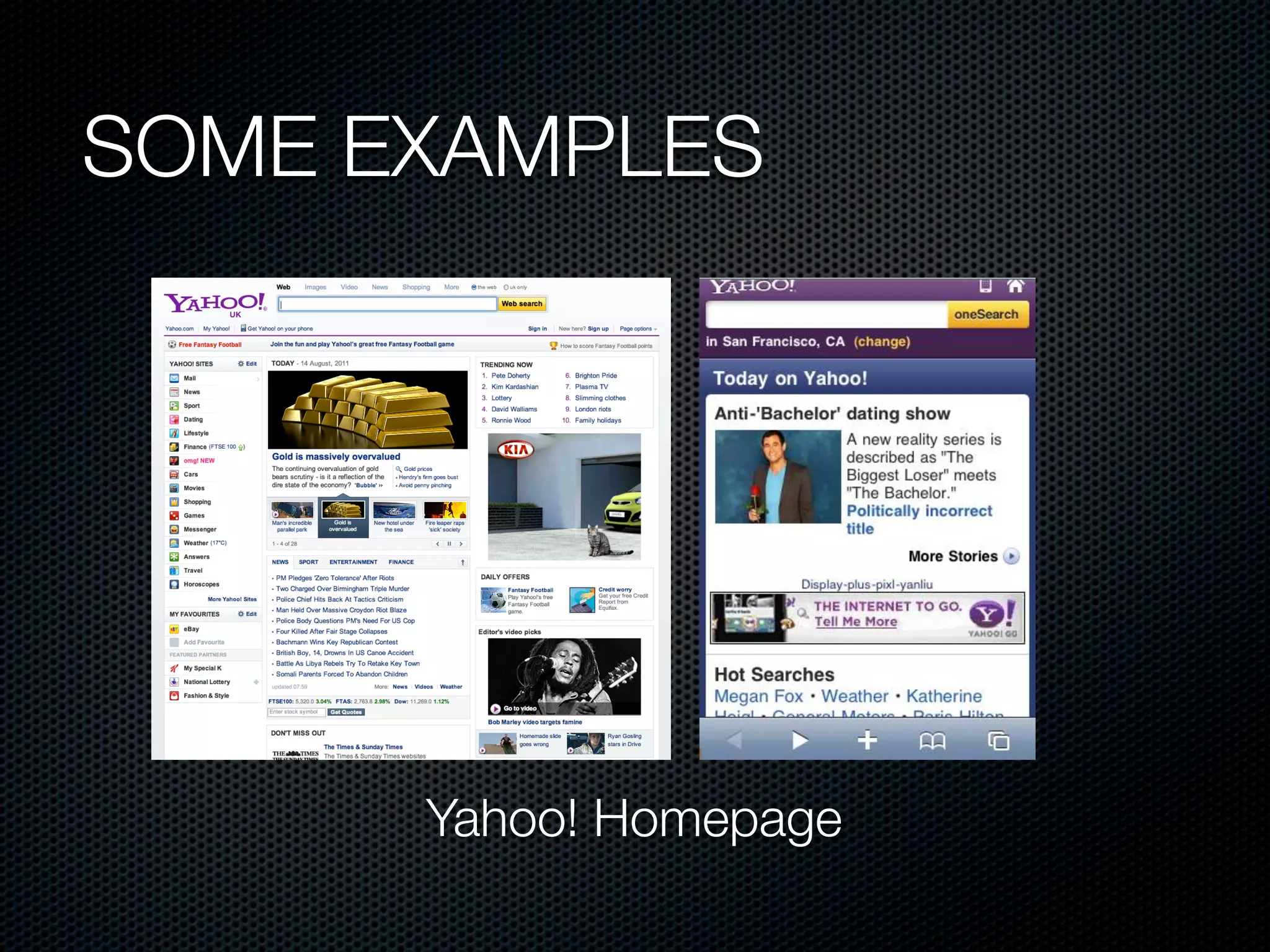 SOME EXAMPLES




      Yahoo! Homepage
 