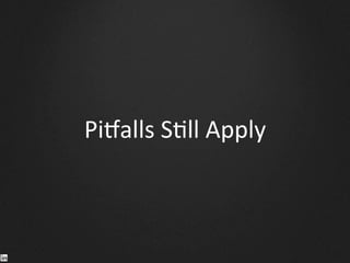 Pigalls	
  S9ll	
  Apply	
  
 