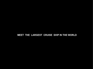 Largest Cruise Ship