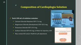 z
Composition of Cardioplegia Solution
✓ Each 100 mL of solution contains:
✓ Calcium Chloride Dihydrate USP 17.6 mg,
✓ Magnesium Chloride (Hexahydrate) USP 325.3 mg,
✓ Potassium Chloride USP 119.3 mg,
✓ Sodium Chloride USP 643 mg, in Water for Injection, USP.
✓ May contain HCl and/or NaOH for pH adjustment.
25
 