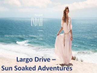 Largo Drive - Sun Soaked Adventures