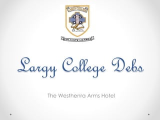 Largy College Debs
The Westhenra Arms Hotel
 