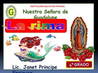 Presentation
Title
TITLEPresentation
Title
Presentation
Title
Presentation Title
Subheading goes here
Presentation
Title
Your company information
INSTITUCIÓN EDUCATIVA PRIVADA
Nuestra Señora de
Guadalupe
Lic. Janet Principe
4° GRADO