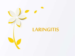 LARINGITIS
 