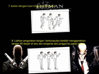 7. berlari dengan lutut tinggi dan memecut
8. Latihan pergerakan tangan: berkumpulan berlatih menggerakkan
tangan 90 darjah di siku dan bergerak dari pinggul ke paras hidung.
 