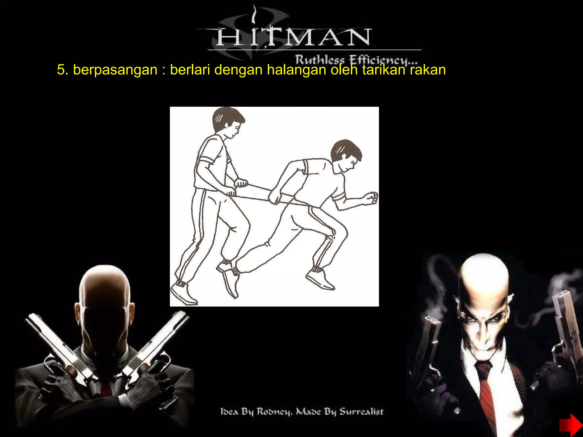 5. berpasangan : berlari dengan halangan oleh tarikan rakan 