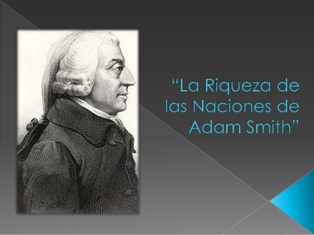 La Riqueza De Naciones Adam Smith es.slideshare.net