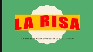 “ L A R I S A E S E L M E J O R C O N D U C T O R D E L A F E L I C I D A D ”