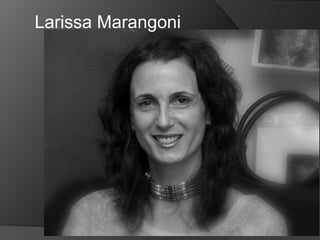 Larissa Marangoni
 