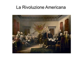 La Rivoluzione Americana
 
