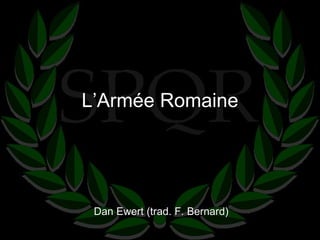 L’Armée Romaine Dan Ewert (trad. F. Bernard) 
