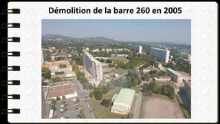 Démolition de la barre 260 en 2005
 