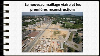 Le nouveau maillage viaire et les
premières reconstructions
 