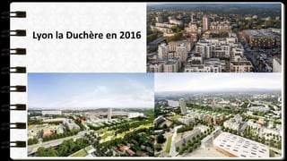Lyon la Duchère en 2016
 