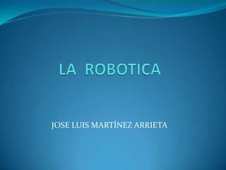 JOSE LUIS MARTÍNEZ ARRIETA
 