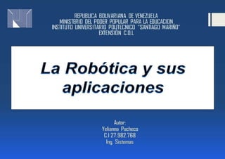 La robotica y sus aplicaciones