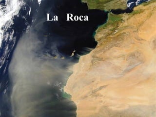 La roca   La  Roca   